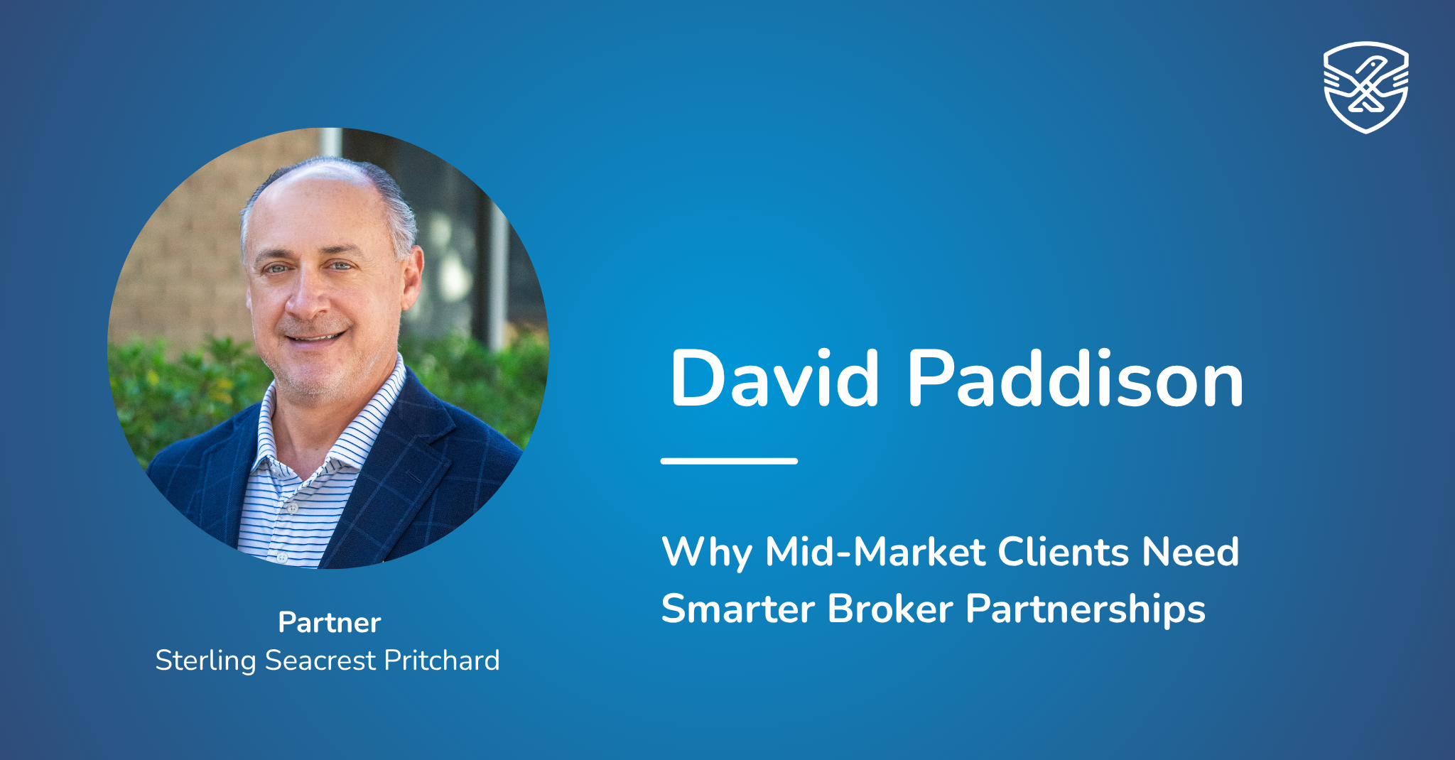 David Paddison on Why Middle Market Clients Need Smarter Broker Partnerships